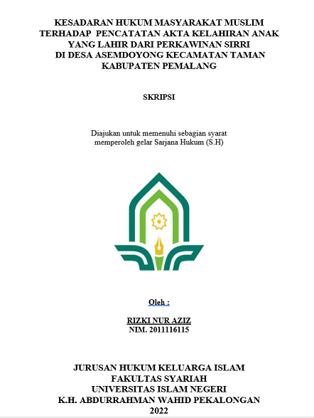 Kesadaran Hukum Masyarakat Muslim terhadap Pencatatan Akta Kelahiran Anak yang Lahir dari Perkawinan Sirri di Desa Asemdoyong Kecamatan Taman Kabupaten Pemalang