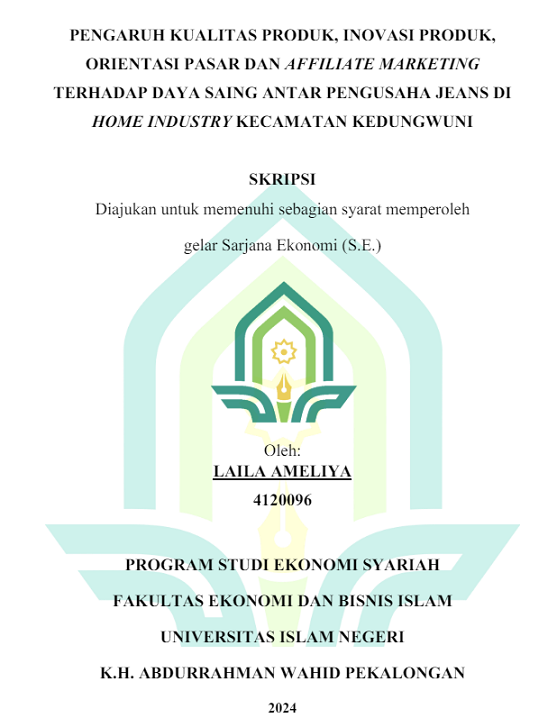 Pengaruh Kualitas Produk, Inovasi Produk, Orientasi Pasar dan Affiliate Marketing Terhadap Daya Saing Antar Pengusaha Kecamatan Kedungwuni Jeans di Home Industry