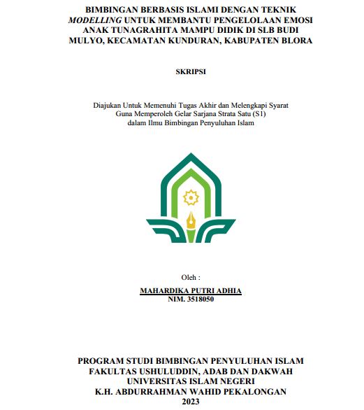 Bimbingan Berbasis Islami dengan Teknik Modelling untuk Membantu Pengelolaan Emosi Anak Tunagrahita Mampu Didik di SLB Budi Mulyo Kecamatan Kunduran, Kabupaten Blora