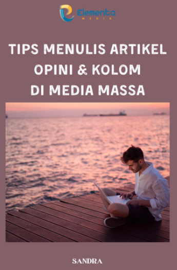 Tips Menulis Artikel Opini & Kolom di Media Massa