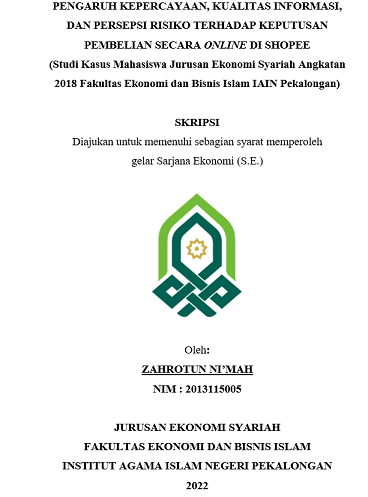 Pengaruh Kepercayaan, Kualitas Informasi, Dan Persepsi Risiko Terhadap Keputusan Pembelian Secara Online di Shopee (Studi Kasus Mahasiswa Jurusan Ekonomi Syariah Angkatan 2018 Fakultas Ekonomi dan Bisnis Islam IAIN Pekalongan)