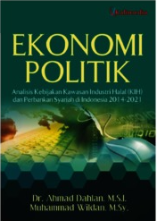 Ekonomi Politik Analisis Kebijakan Kawasan Industri Halal (KIH) dan Perbankan Syariah di Indonesia 2014-2021