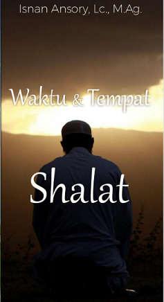 Waktu dan Tempat Sholat
Waktu & Tempat Sholat