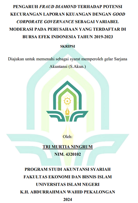 Pengaruh Fraud Diamond Terhadap Potensi Kecurangan Laporan Keuangan Dengan Good Corporate Governance Sebagai Variabel Moderasi Pada Perusahaan Yang Terdaftar di Bursa Efek Indonesia Tahun 2019-2023