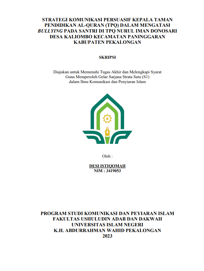 Strategi Komunikasi Persuasif Kepala Taman Pendidikan Al Qur'an (TPQ) dalam Mengatasi Bullying pada Santri di TPQ Nurul Iman Donosari Desa Kaliombo Kecamatan Paninggaran Kabupaten Pekalongan