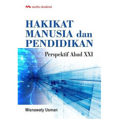 Hakikat Manusia dan Pendidikan; Perspektif Abad XXI