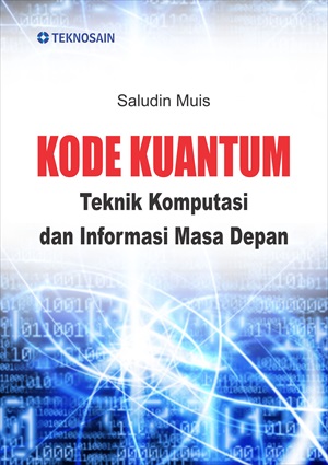 Kode Kuantum; Teknik Komputasi dan Informasi Masa Depan