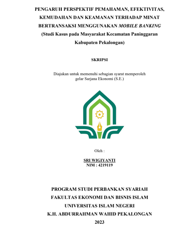 Pengaruh Perspektif Pemahaman, Efektivitas, Kemudahan Dan Keamanan Terhadap Minat Bertransaksi Menggunakan Mobile Banking (Studi Kasus Pada Masyarakat Kecamatan Paninggaran Kabupaten Pekalongan)