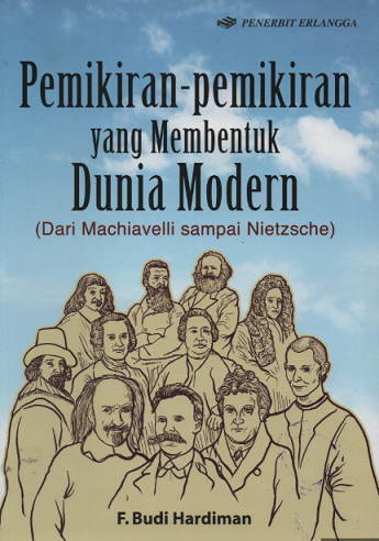 Pemikiran-Pemikiran yang Membentuk Dunia Modern  : Dari Machiavelli sampai Nietzsche