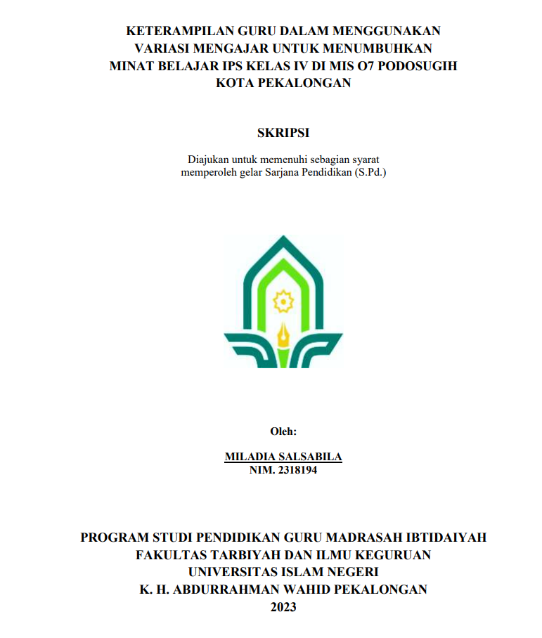 Keterampilan Guru Dalam Menggunakan Variasi Mengajar Untuk Menumbuhkan Minat Belajar IPS Kelas IV di MIS 07 Podosugih Kota Pekalongan