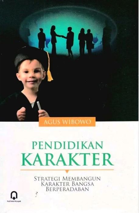 Pendidikan Karakter : Strategi Membangun Karakter Bangsa Berperadaban