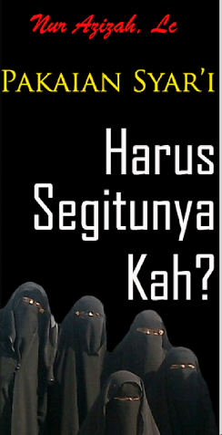 Pakaian Syar'i Harus Segitunya kah?