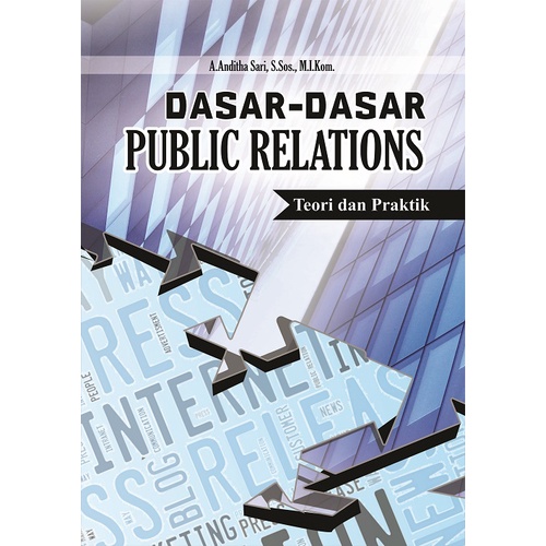 Dasar-Dasar Public Relations Teori dan Praktik