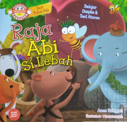 Raja Abi Si Lebah : Belajar Disiplin & Taat Aturan