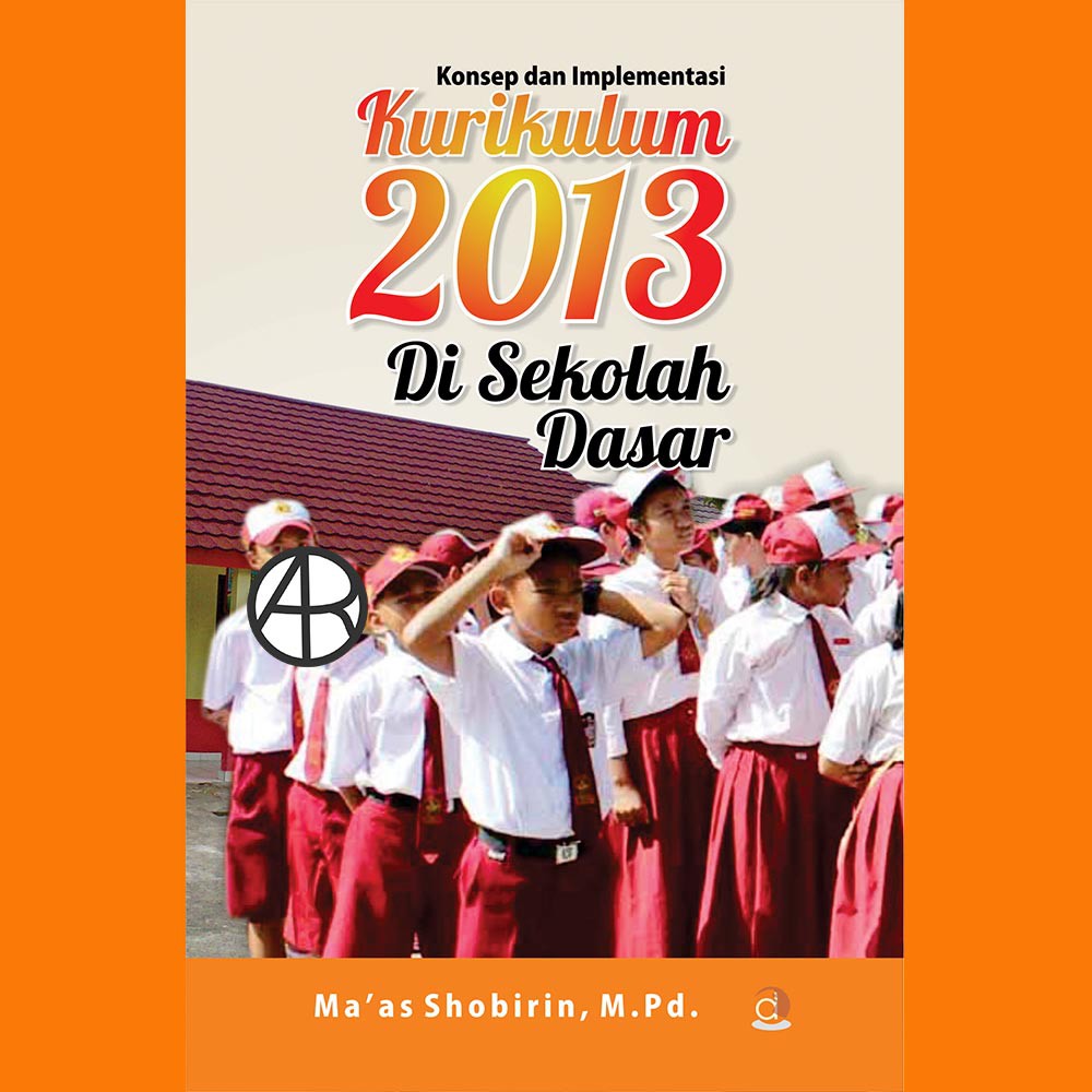 Konsep dan Implementasi Kurikulum 2013 di Sekolah Dasar