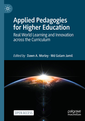 Applied Pedagogies for Higher Education : Real World Learning and Innovation across the Curriculum