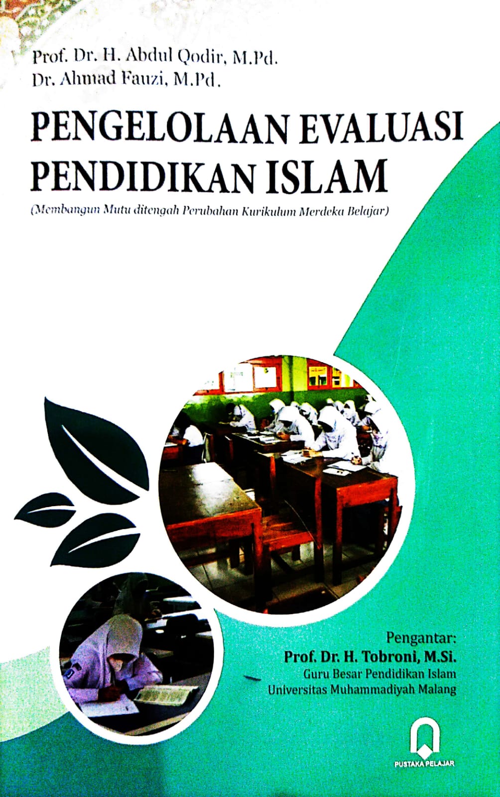 Pengelolaan Evaluasi Pendidikan Islam (Membangun Mutu ditengah Perubahan Kurikulum Merdeka Belajar)