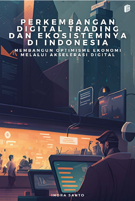 Perkembangan Digital Trading dan Ekosistemnya di Indonesia