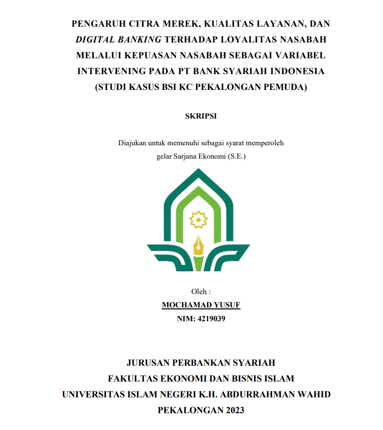 Pengaruh Citra Merek, Kualitas Layanan, Dan Digital Banking Terhadap Loyalitas Nasabah Melalui Kepuasan Nasabah Sebagai Variabel Intervening Pada PT Bank Syariah Indonesia (Studi Kasus BSI KC Pekalongan Pemuda)