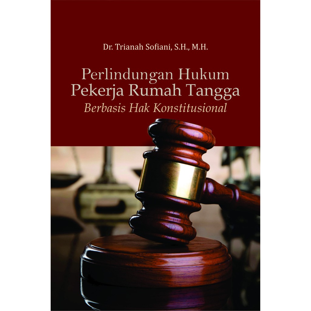 Perlindungan Hukum Pekerja Rumah Tangga Berbasis Hak Konstitusional