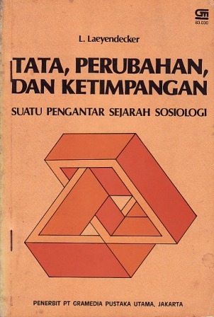 Orde, Verandering, Ongelijikheid = Tata, Perubahan, dan Ketimpangan Suatu Pengantar Sejarah Sosiologi