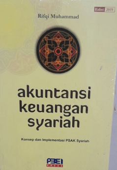 Akuntansi Keuangan Syariah : Konsep dan Implementasi PSAK Syariah