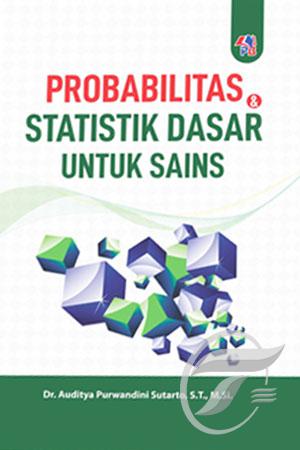 Probabilitas & Statistik Dasar Untuk Sains