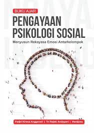 Pengayaan Psikologi Sosial Menyusun Rekayasa Emosi Antarkelompok