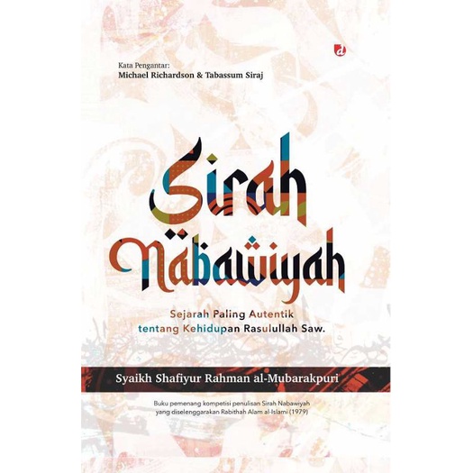 Sirah Nabawiyah Sejarah Paling Autentik tentang Kehidupan Rasulullah SAW