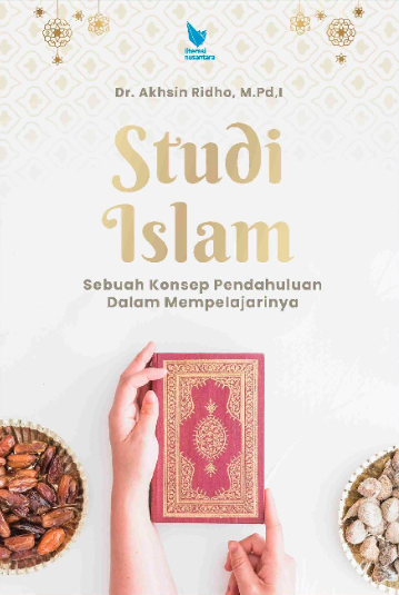 Studi Islam Sebuah Konsep Pendahuluan Dalam Mempelajarinya