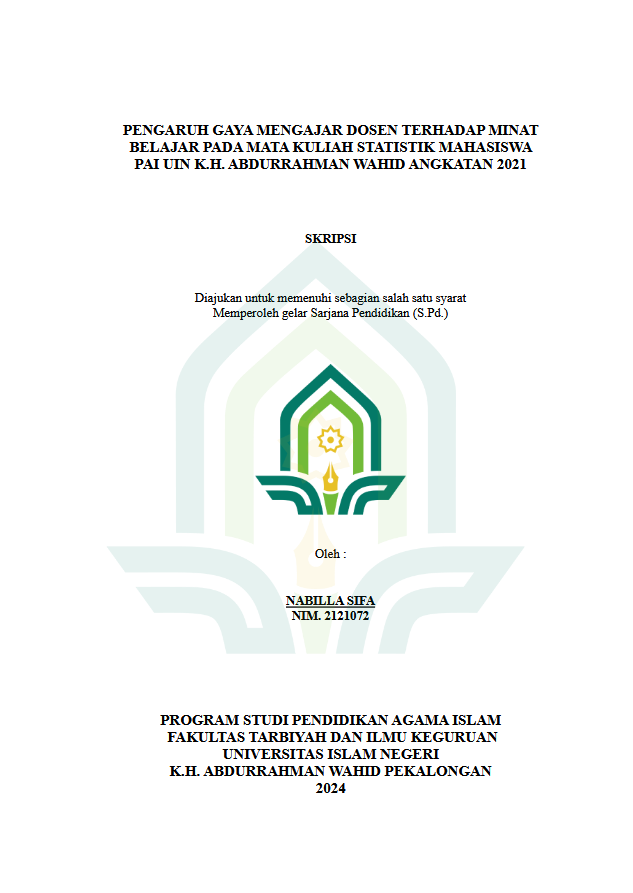 Pengaruh Gaya Mengajar Dosen Terhadap Minat Belajar Pada Mata Kuliah Statistik Mahasiswa PAI UIN K.H Abdurrahman Wahid Angkatan 2021