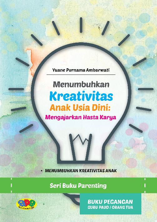 Menumbuhkan Kreativitas Anak Usia Dini: Mengajarkan Hasta Karya