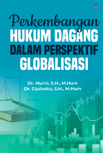 Perkembangan Hukum Dagang Dalam Perspektif Globalisasi