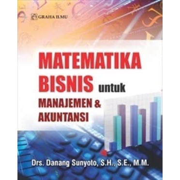 Matematika Bisnis untuk Manajemen & Akuntansi