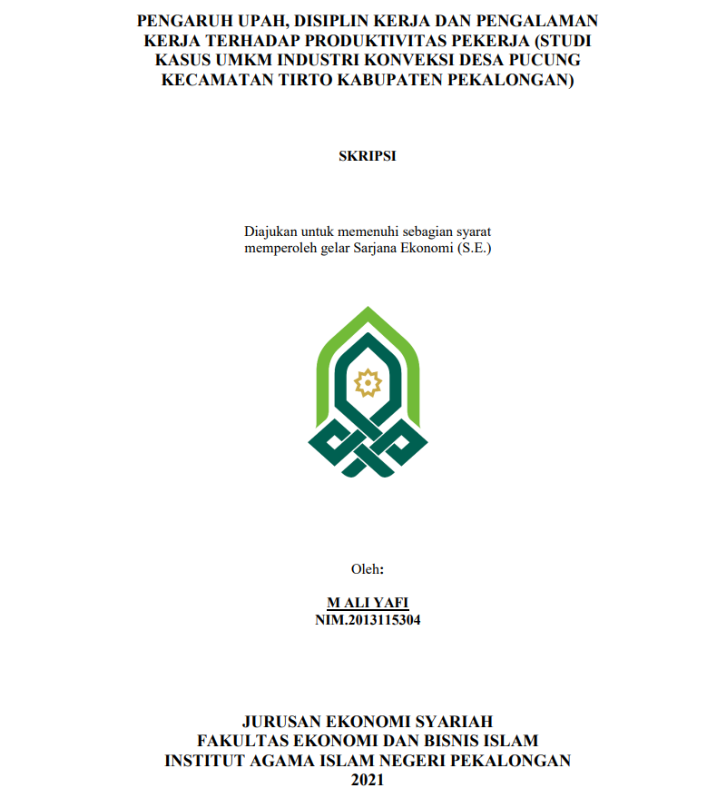 Pengaruh Upah, Disiplin Kerja Dan Pengalaman Kerja Terhadap Produktivitas Pekerja (Studi Kasus UMKM Industri Konveksi Desa Pucung Kecamatan Tirto Kabupaten Pekalongan)