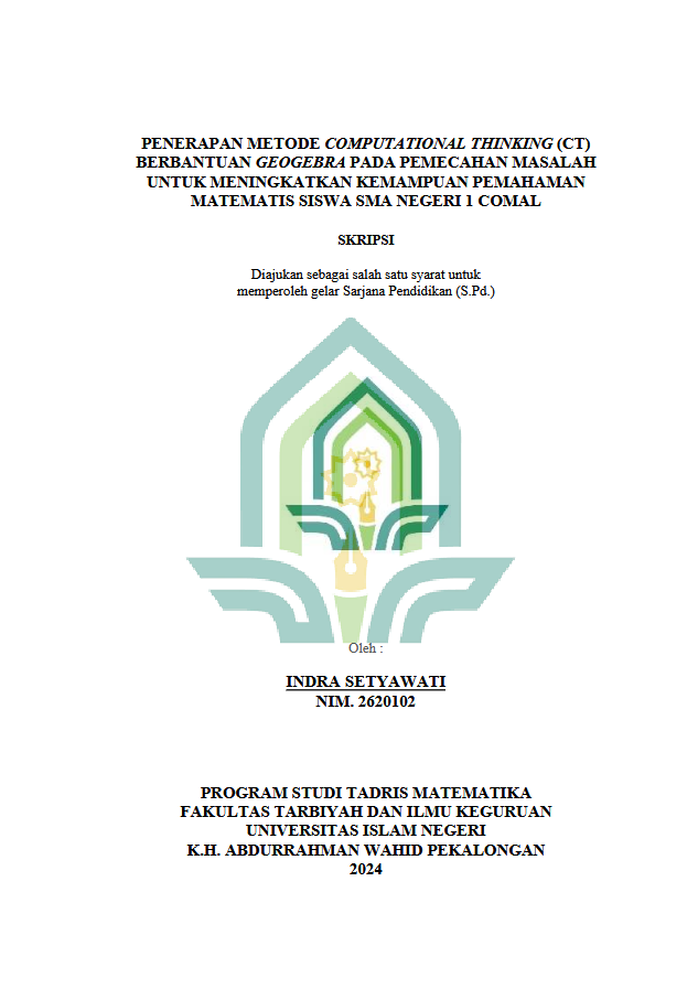 Penerapan Metode Computational Thinking (CT) Berbantuan Geogebra Pada Pemecahan Masalah Untuk Meningkatkan Kemampuan Pemahaman Matematis Siswa SMA Negeri 1 Comal