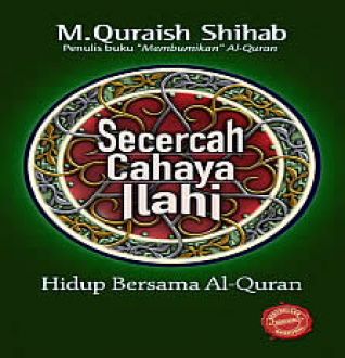 Secercah Cahaya Ilahi Hidup Bersama Al-Quran