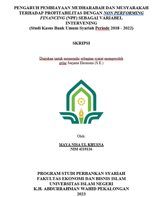 Pengaruh Pembiayaan Mudharabah dan Musyarakah Terhadap Profitabilitas dengan Non Performing Finacing (NPF) Sebagai Variabel Intervening (Studi kasus bank umum syariah periode 2018-2022)