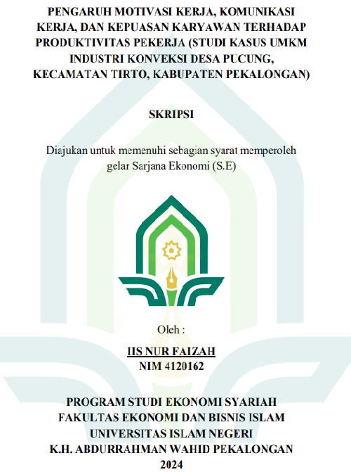 Pengaruh Motivasi Kerja, Komunikasi Kerja, Dan Kepuasan Karyawan Terhadap Produktifitas Pekerja (Studi Kasus UMKM Industri Konveksi Desa Pucung, Kecamatan Tirto, Kabupaten Pekalongan)