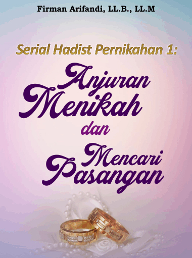 Serial Hadist pernikahan 1: Anjuran Menikah dan Mencari Pasangan