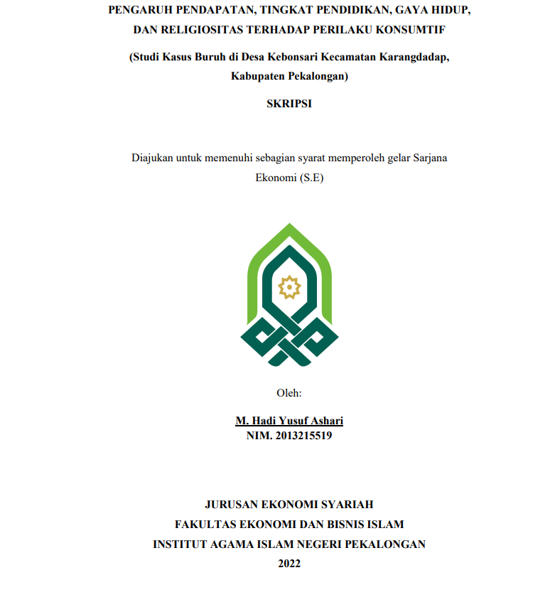 Pengaruh Pendapatan, Tingkat Pendidikan, Gaya Hidup, Dan Religiositas terhadap Perilaku Konsumtif (Studi Kasus Buruh di Desa Kebonsari Kecamatan Karangdadap, Kabupaten Pekalongan)