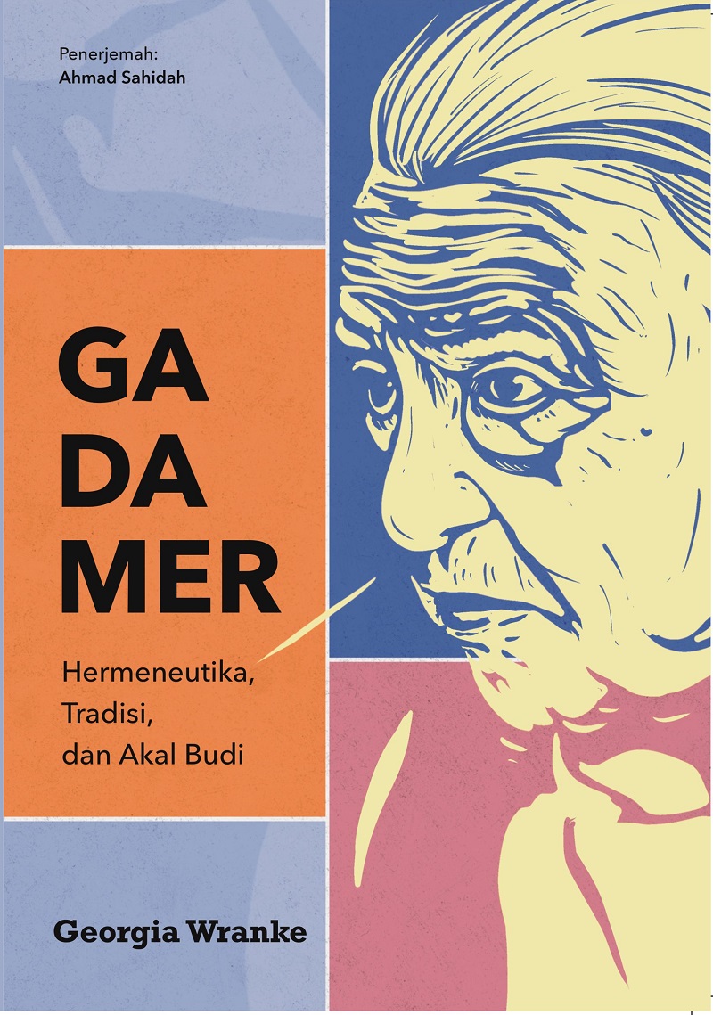 Gadamer Hermeneutika, Tradisi, Dan Akal Budi