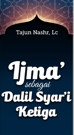 Ijma' Sebagai Dalil Syar'i Ketiga