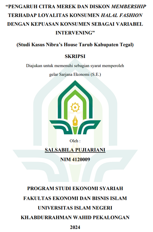 Pengaruh Citra Merek Dan Diskon Membership Terhadap Loyalitas Konsumen Halal Fashion Dengan Kepuasan Konsumen Sebagai Variabel Intervening (Studi Kasus Nibra's House Tarub Kabupaten Tegal)