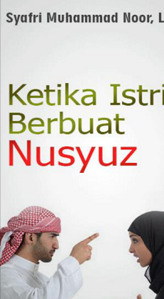 Ketika Istri Berbuat Nusyuz