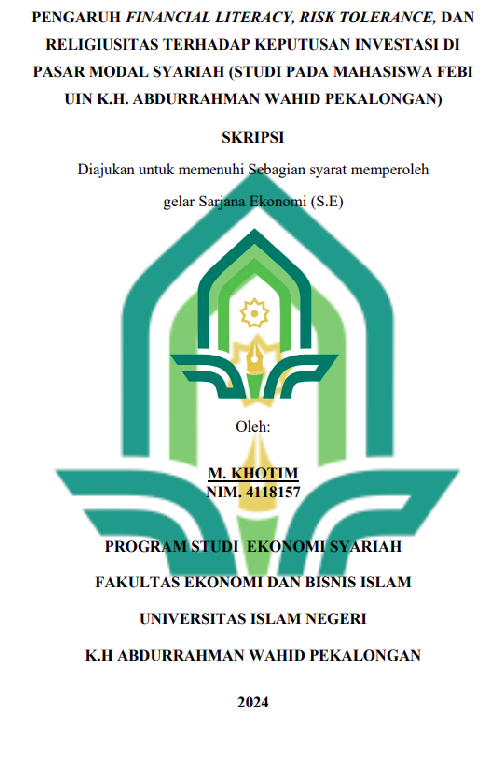 Pengaruh Financial Literacy, Risk Tolerance, Dan Religiusitas Terhadap Keputusan Investasi Di Pasar Modal Syariah (Studi Pada Mahasiswa Febi UIN K.H. Abdurrahman Wahid Pekalongan)