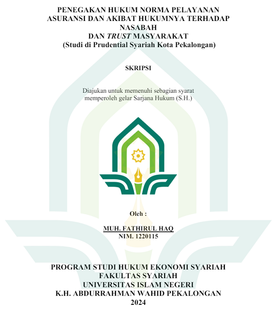 Penegakan Hukum Norma Pelayanan Asuransi dan Akibat Hukumnya Terhadap Nasabah dan Trust Masyarakat (Studi di Prudential Syariah Kota Pekalongan)