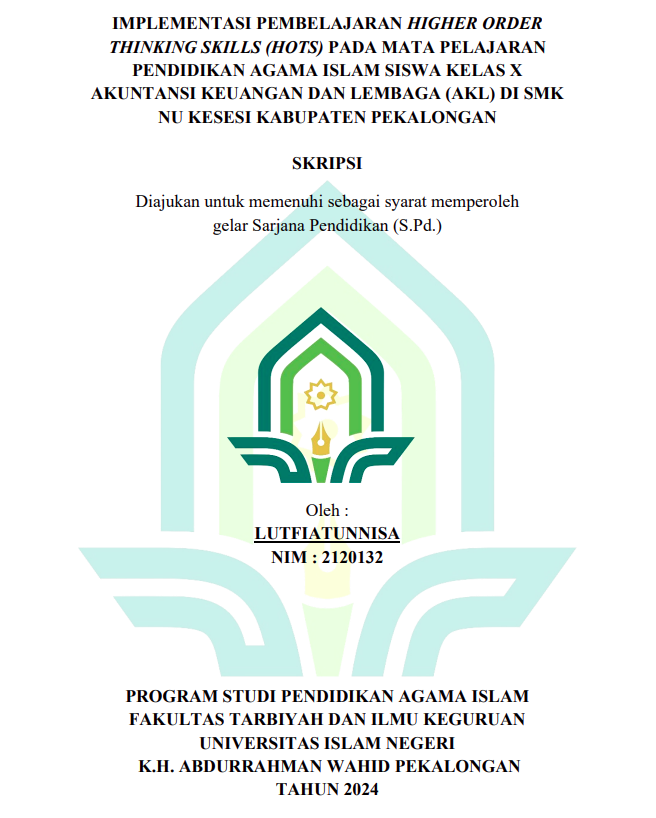 Implementasi Pembelajaran Higher Order Thinking Skills (Hots) Pada Mata Pelajaran Pendidikan Agama Islam Siswa Kelas X Akuntansi Keuangan Dan Lembaga (AKL) Di SMK NU Kesesi Kabupaten Pekalongan