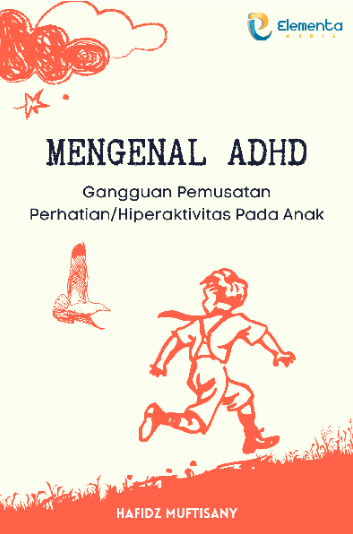 Mengenal ADHD : Gangguan Pemusatan Perhatian atau Hiperaktivitas Pada Anak