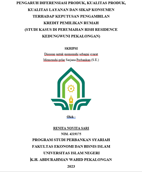 Pengaruh Diferensiasi Produk, Kualitas Produk, Kualitas Layanan Sikap Konsumen Terhadap Keputusan Pengambilan Kredit Pemilikan Rumah (Studi Kasus Di Perumahan Rish Residence Kedungwuni Pekalongan)